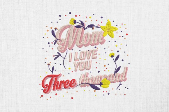 Mom I Love You Embroidery