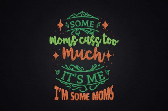 Some Moms Cuss Too Much It's Me